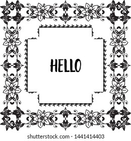 Vector illustration invitation card hello with black white of flower frame