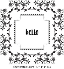 Vector illustration invitation card hello with black white of flower frame
