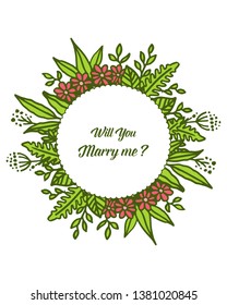 Vector illustration invitation card will you marry me with crowd green leaf floral frame hand drawn