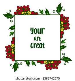 Vector illustration invitation card your are great with colorful flower frame