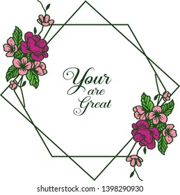 Vector illustration invitation card your are great with style colorful flower frame