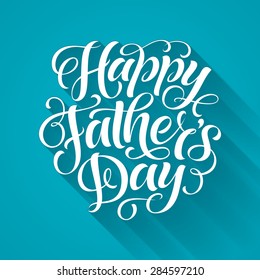 Vector illustration for invitation, congratulation or greeting cards. Happy Father's Day calligraphic poster, typography design, hand drawn lettering