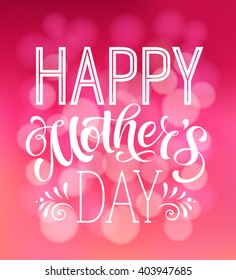 Vector illustration for invitation, congratulation or greeting cards. Happy Mother's Day calligraphic poster, typography design, holidays hand drawn lettering