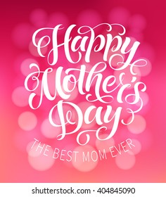 Vector illustration for invitation, congratulation or greeting cards. Happy Mother's Day calligraphic poster, typography design, holidays hand drawn lettering