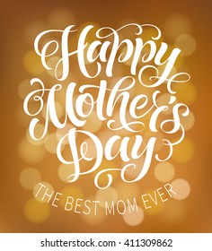 Vector illustration for invitation, congratulation or greeting cards. Happy Mother's Day calligraphic poster, typography design, holidays hand drawn lettering