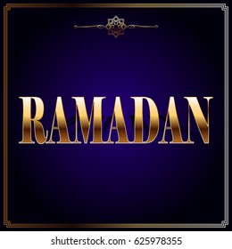Vector illustration for an Islamic holiday. The word Ramadan is made of gold on a blue background with a shadow.