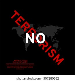 The vector illustration Isn't present to terrorism against the background of the world map. Terror won't take place. Mankind under the threat. A protest against the extremist organizations, bands.