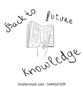 Vector illustration, isolated hand turning over a book page and inscription "Back to future knowledge" as concept of knowledge day in black and white colors, outline hand painted drawing