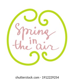 Vector illustration of isolated spring lettering with abstract elements. Calligraphy quote on white background.
Handwritten typography design. Can be used for flyers, banners or posters.

