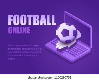 Vector illustration isometric hand with football ball of the screen laptop. Graphic design background soccer game live. Concept soccer online
