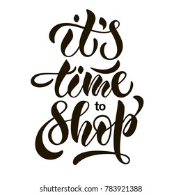 Vector illustration of "It's time to shop" calligraphy for market, store, sale, shop, catalogue. Winter promotion vector calligraphy text. Vector illustration EPS 10 as poster, name plate, card