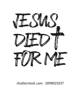 Vektorgrafik eines "Jesus starb für mich"-Schreibens. Kann für Karten, Flyer, Poster, T-Shirts verwendet werden.