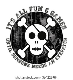 Vector illustration of the jolly roger with a slogan created in eroded style. Can be use as a print for T-shirt or label, etc.
