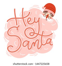 Vector illustration of joyful Santa Claus with big pink beard, hand lettering title Hey Santa