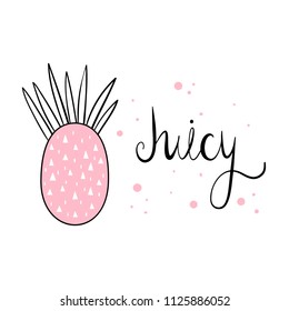 Vector illustration of "juicy pineapple". Nice background. Cartoon-style . Scandinavian motives. Hand drawn letters style
