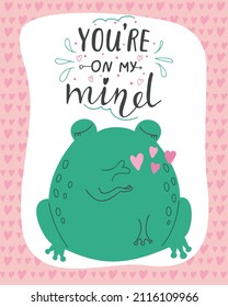 Vector illustration of kawaii frog character with lettering You are on my mind. Valentine's day concept cartoon characters in love, cute declaration of love
