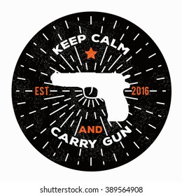 Vector illustration keep calm and carry gun. Image gun. Vector gun logo template to use as a print on t-shirt, poster for gun shop.