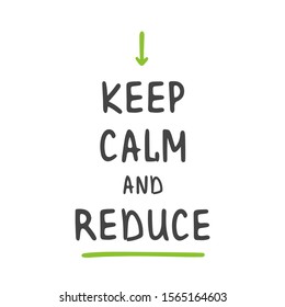 Vector Illustration. Keep Calm and Reduce. Zero Waste Concept. Template for Poster and Banner. Ecological Lifestyle and Sustainable Developments. Objects Isolated on White Background.
