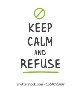 Vector Illustration. Keep Calm and Refuse. Zero Waste Concept. Template for Poster and Banner. Ecological Lifestyle and Sustainable Developments. Objects Isolated on White Background.
