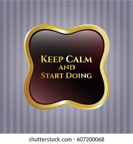 Vector Illustration of Keep Calm and Start Doing golden badge
