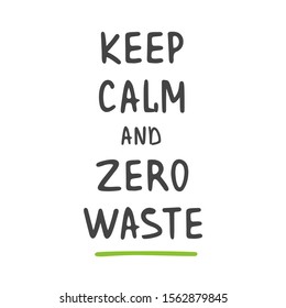 Vector Illustration. Keep Calm and Zero Waste. Template for Poster and Banner. Ecological Lifestyle and Sustainable Developments. Objects Isolated on White Background.