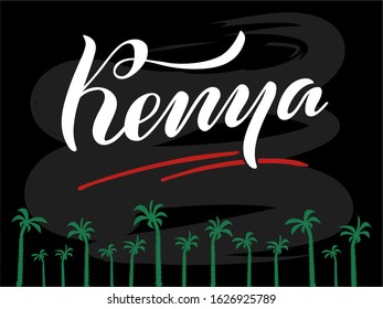 Vector illustration of Kenya brush type lettering for banner, postcard, poster, clothes, advertisement, web design or decoration. Handwritten text can be used for template, print, travel guide