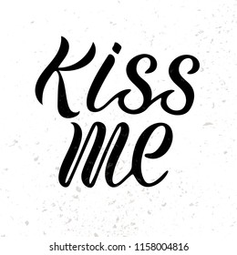 Vector illustration of kiss me for logotype, flyer, banner, invitaion or greeting card. Kiss me typography poster. Handwritten modern lettering. Kiss me calligraphy background.