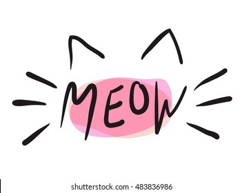 Vector illustration of kitten calligraphy sign for print. Cute cat poster with lettering, mustache, ears and sound meow. Funny design