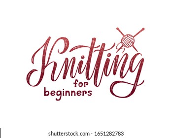 Vector illustration of knitting for beginners lettering for banner, workshop, master class poster, catalogue, invitation design, print. Handwritten text for children art school or hobby club