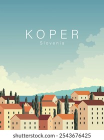 Ilustración vectorial. Koper Eslovenia. Cartel, Anuncio, postal, cubierta. Naturaleza, turismo, viajes. Diseño moderno.