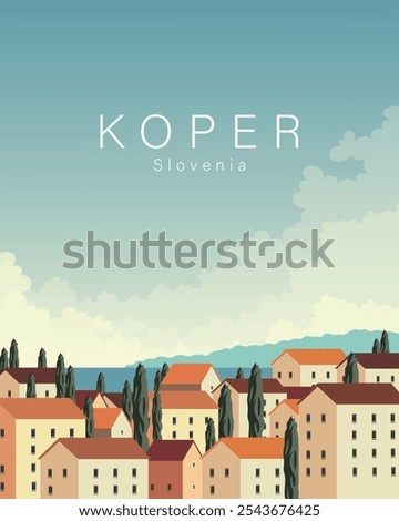 Vector illustration. Koper Slovenia. Poster, banner, postcard, cover. Nature, tourism, travel. Modern design.