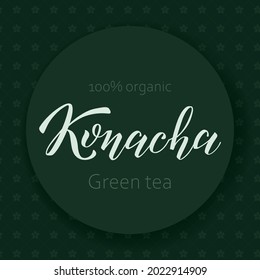 Vector illustration of the label with handwritten name of Japanese green tea Konacha. Traditional pattern background. Label, packaging, logo, menu template for a tea shop. EPS10