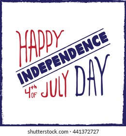 Vector illustration of label Independence day of the United States, 4th of July greeting card with hand drawn lettering typography isolated.