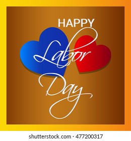 Vector illustration of a Labor day card with beautiful red and blue hearts.