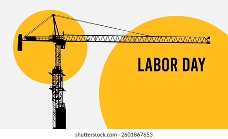 Vector illustration for Labor Day featuring a construction crane with bold yellow circles in the background. Ideal for celebrating workers, labor rights, and industrial themes on May 1st.