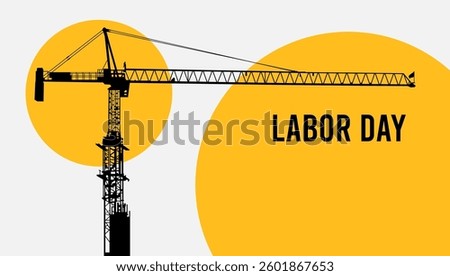 Vector illustration for Labor Day featuring a construction crane with bold yellow circles in the background. Ideal for celebrating workers, labor rights, and industrial themes on May 1st.