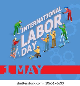 Vector illustration of Labor Day. Isometric icons. 1 May greeting card. Labor Day poster with workers men and tools isolated on blue background. May Day.