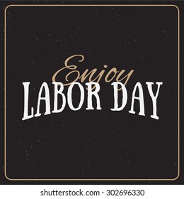 Vector Illustration Labor Day a national holiday of the United States. American Happy Labor Day design poster.