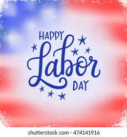 Vector Illustration Labor Day a national holiday of the United States. American Happy Labor Day design poster with hand written calligraphic phrase.