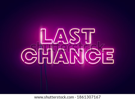 Vector Illustration Last Chance Neon Light Sign.