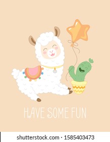 Vector illustration with laughing lama, cactus and balloon with the words "Have some fun". Cheerful and bright illustration suitable for greeting cards, posters, children's products.
