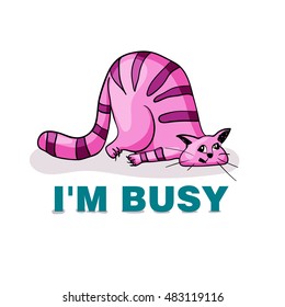 Vector illustration. Lazy pink cat laying on the floor and says: I'm busy.