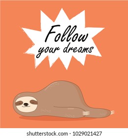 Vector illustration of lazy sloth with the speech bubble and the words Vector print for t-shirt or poster design.