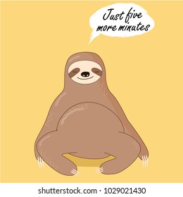 Vector illustration of lazy sloth with the speech bubble and the words Vector print for t-shirt or poster design.