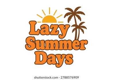 vector illustration of lazy summer days text with palm trees and sun on a white background.