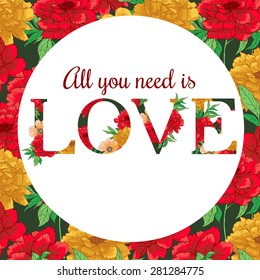 Vector illustration with leaves and flowers on colorful floral background. All you need is love.