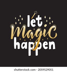 Vector illustration of let magic happen lettering for banner, advertisement, catalog, leaflet, poster, signage, product design. Handwritten creative font for digital use or print
