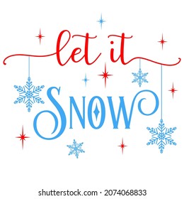 Vector illustration Let it Snow with snowflakes isolated on white background. Winter Xmas farmhouse design for home decoration, door, porch sign, pillowcase, print on t-shirt.