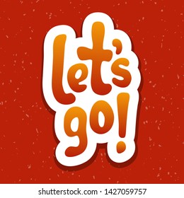 Vector Illustration Lets Go Quote Phrase Stock Vector (Royalty Free ...