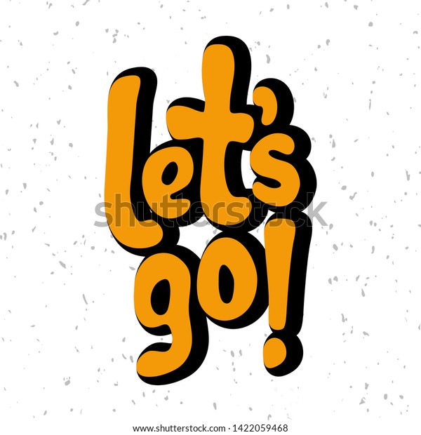 Vector Illustration Lets Go Quote Phrase Stock Vector (Royalty Free ...